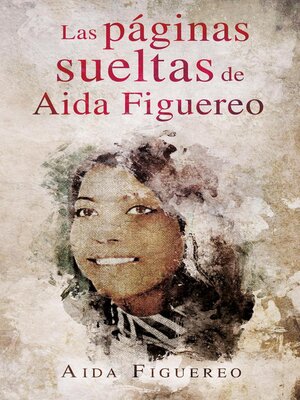 cover image of Las Paginas Sueltas de Aida Figuereo